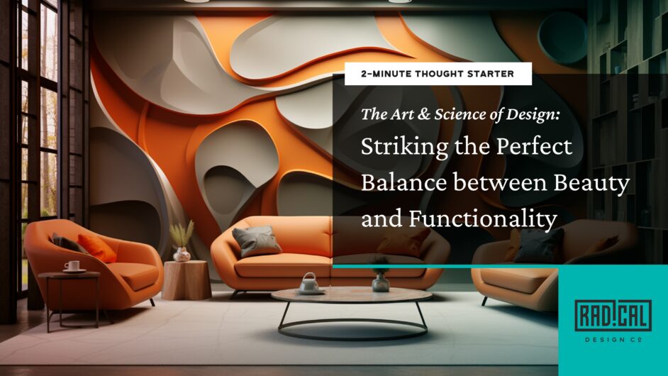 Image: The Art & Science of Design: Striking the Perfect Balance between Beauty and Functionality