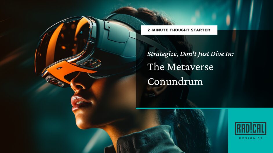 Strategize, Don't Just Dive In: The Metaverse Conundrum